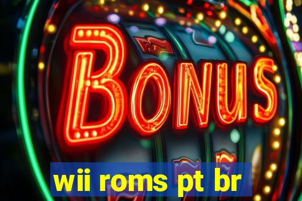 wii roms pt br